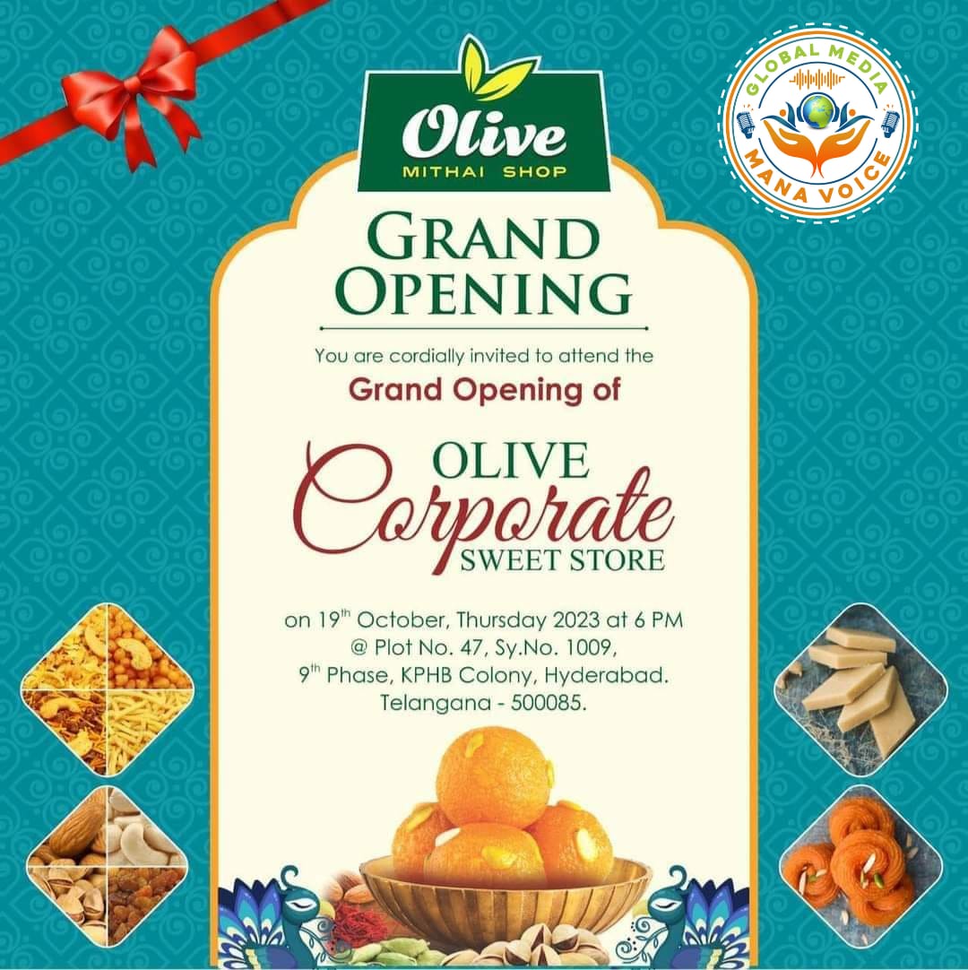 అత్యంత ఆప్తులైన ప్రముఖ Olive Sweets అధినేత “Olive Mithai Corporate Sweet Store” ని రేపు సాయంత్రం 6 గంటలకి అనగా 19 October న KPHB 9th Phase, హైదరాబాద్ నందు గ్రాండ్ గా ప్రారంభోత్సవమ్ జరుగును.