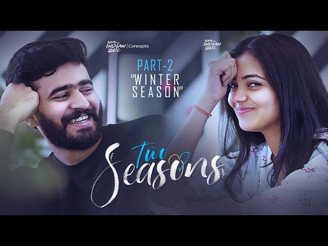 Two Seasons | Part 2 ( With Subtitles ) | Telugu Shortfilms 2023 | South Indian Logic | Manavoice Shortfilms