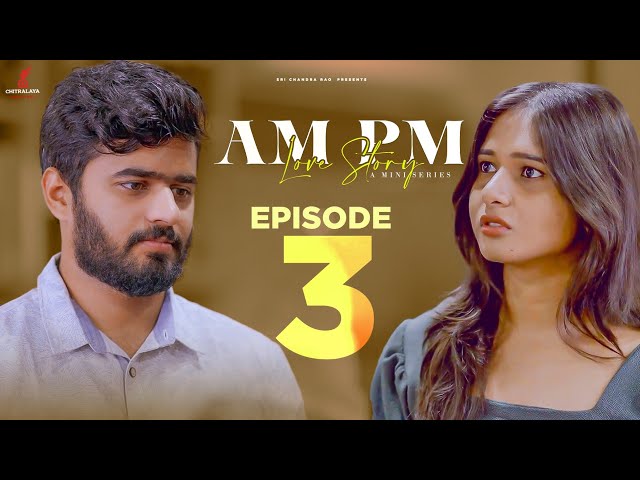 AM Pm Love Story - Epi 3 || Pavan Singuluri || Rishitha Reddy || Ramesh Babu || A Pavan Musical || Manavoice Webseries