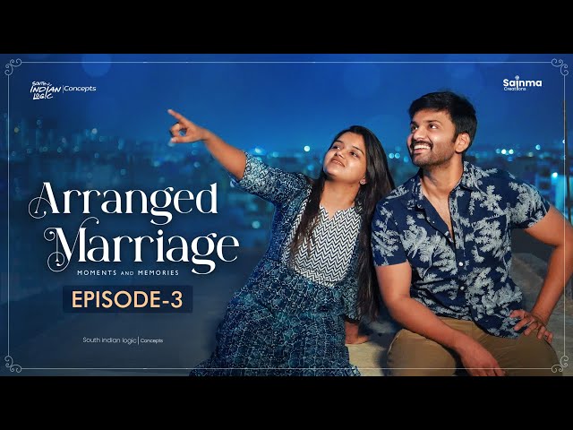 Arranged Marriage | Episode 3 | Telugu Webseries 2022 | Sainma Creations | South Indian Logic || Manavoice Webseries