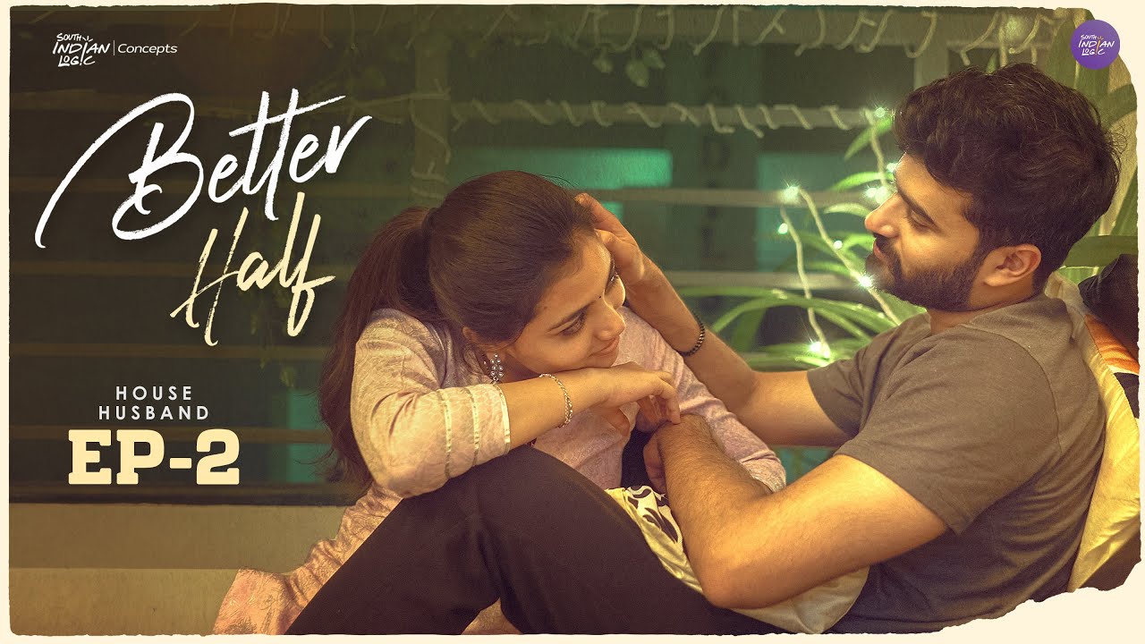 Better Half | Episode 2 | Telugu Webseries 2023 | South Indian Logic | Manavoice