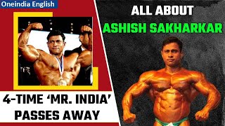 Four-time Mr. India champion Ashish Sakharkar, 43, passes away