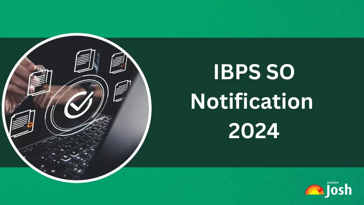 IBPS SO Notification 2024 Released Online Applications Open for 896 Specialist Officer Positions at ibps.in