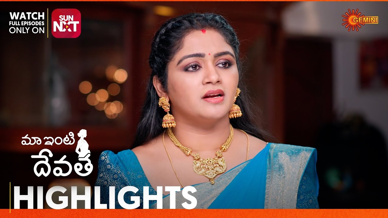 Maa Inti Devatha - Highlights of the day | Watch full EP only on Sun NXT | 09 Nov 2024 | Gemini TV|Mana Voice TV