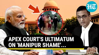 Manipur's Shame: Supreme Court threatens intervention if the government doesn't take action