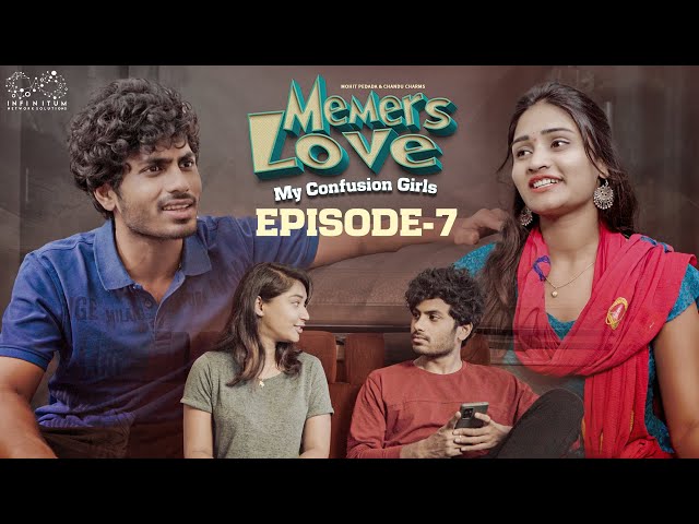 Memers Love | Episode - 7 | Telugu Web Series 2023 | Mohit Pedada | Chandu Charms | Infinitum Media |Manavoice Webseries