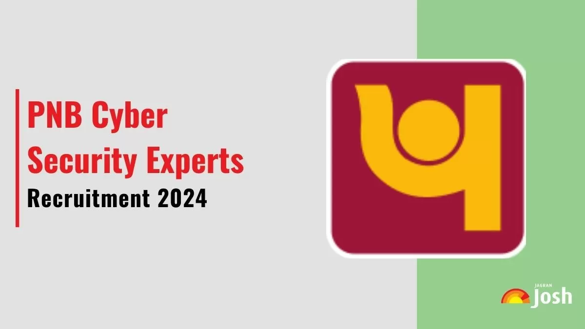 PNB Recruitment 2024 Apply Online for 18 Cyber Security Expert Positions Eligibility and Details Inside