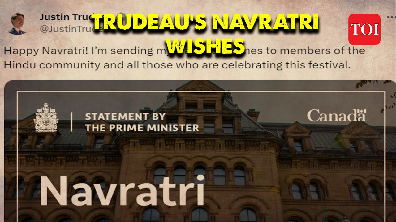 Prime Minister of Canada, Justin Trudeau, extends his greetings to the Hindu community for a joyous Navratri celebration