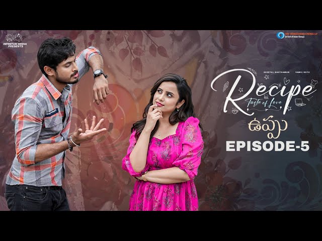 Recipe Web Series || Episode - 5 || Sheetal Gauthaman || Vamsi Kotu || Infinitum Media || SVC LLP ||Manavoice Webseries