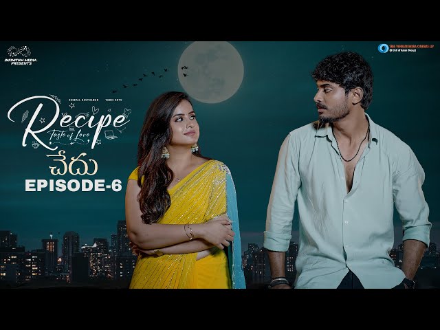 Recipe Web Series || Episode - 6 || Sheetal Gauthaman || Vamsi Kotu || Infinitum Media || SVC LLP ||Manavoice Webseries