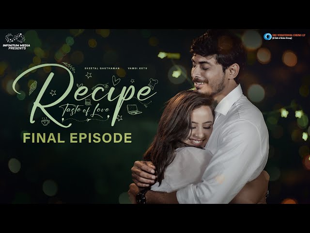 Recipe Web Series || Final Episode || Sheetal Gauthaman || Vamsi Kotu || Infinitum Media || SVC LLP ||Manavoice Webseries