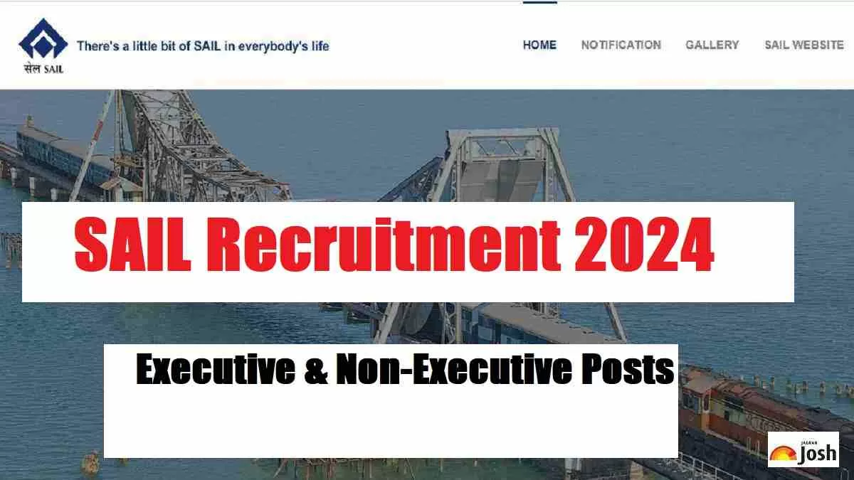 SAIL Recruitment 2024 for Executive & Non Executive Posts Read about the notification application process and additional details here