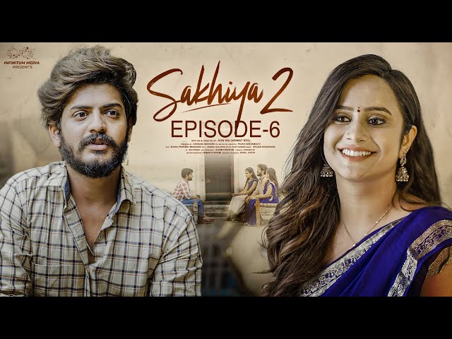 Sakhiya Web Series || Season 2 || Episode - 6 || Sheetal Gauthaman || Akhil Raj || Infinitum Media ||Manavoice Webseries