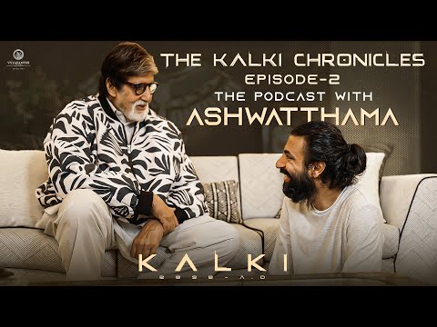 The Podcast with Ashwatthama Kalki 2898 AD featuring Amitabh Bachchan and Nag Ashwin is now available for viewing