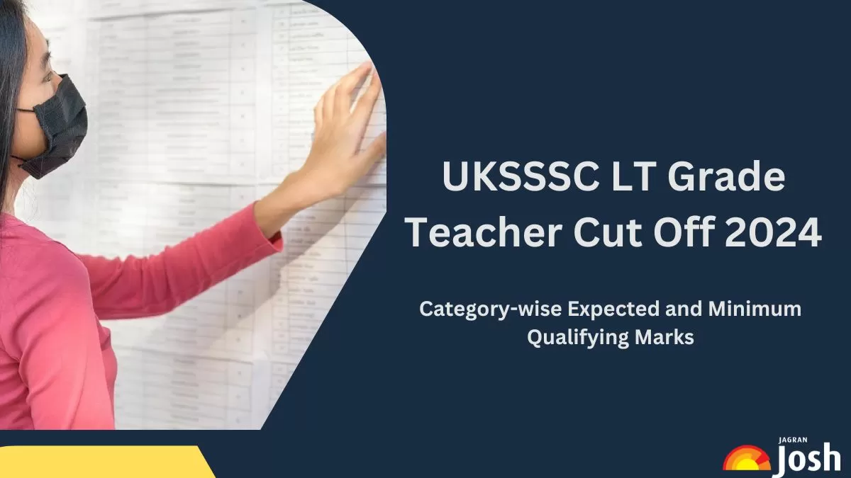 UKSSSC LT Grade Teacher Cut Off 2024 Expected and Minimum Qualifying Marks