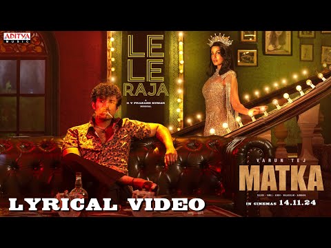 Video Matka Le Le Raja Lyrical Song Varun Tej